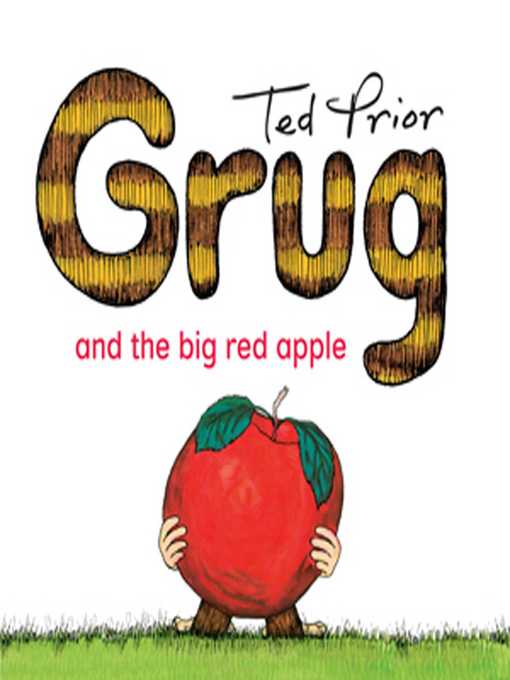 Title details for Grug and the Big Red Apple by Ted Prior - Wait list